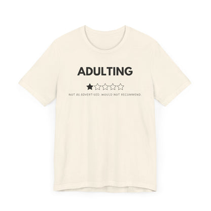 Adulting. Not As Advertised. Would Not Recommend - T-Shirt