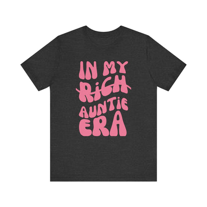 In My (Not Yet) Rich Auntie Era - Pink Font T-Shirt