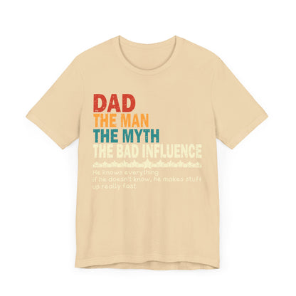 Dad The Man The Myth The Bad Influence T-shirt