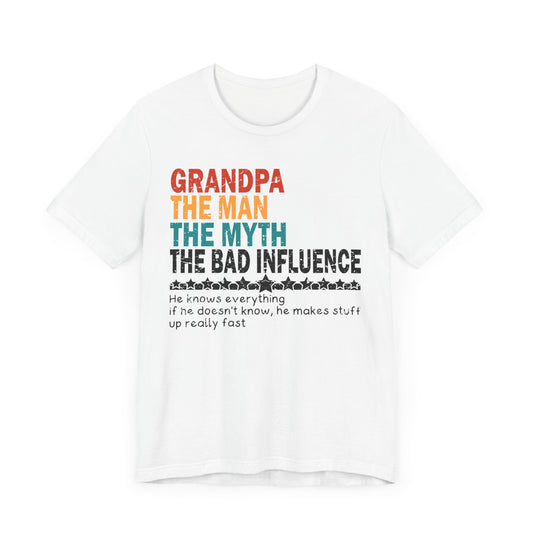 Grandpa The Man The Myth The Bad Influence T-shirt