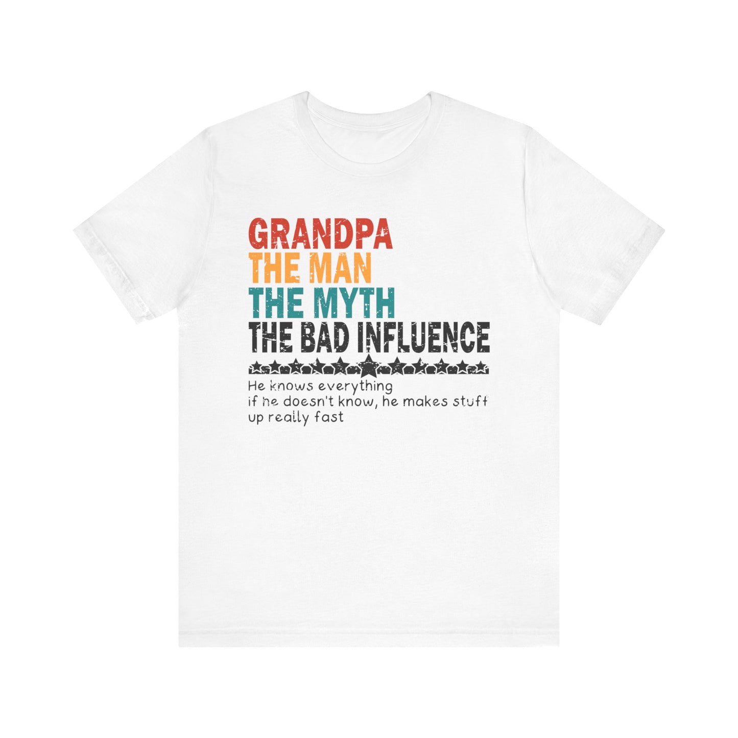 Grandpa The Man The Myth The Bad Influence T-shirt