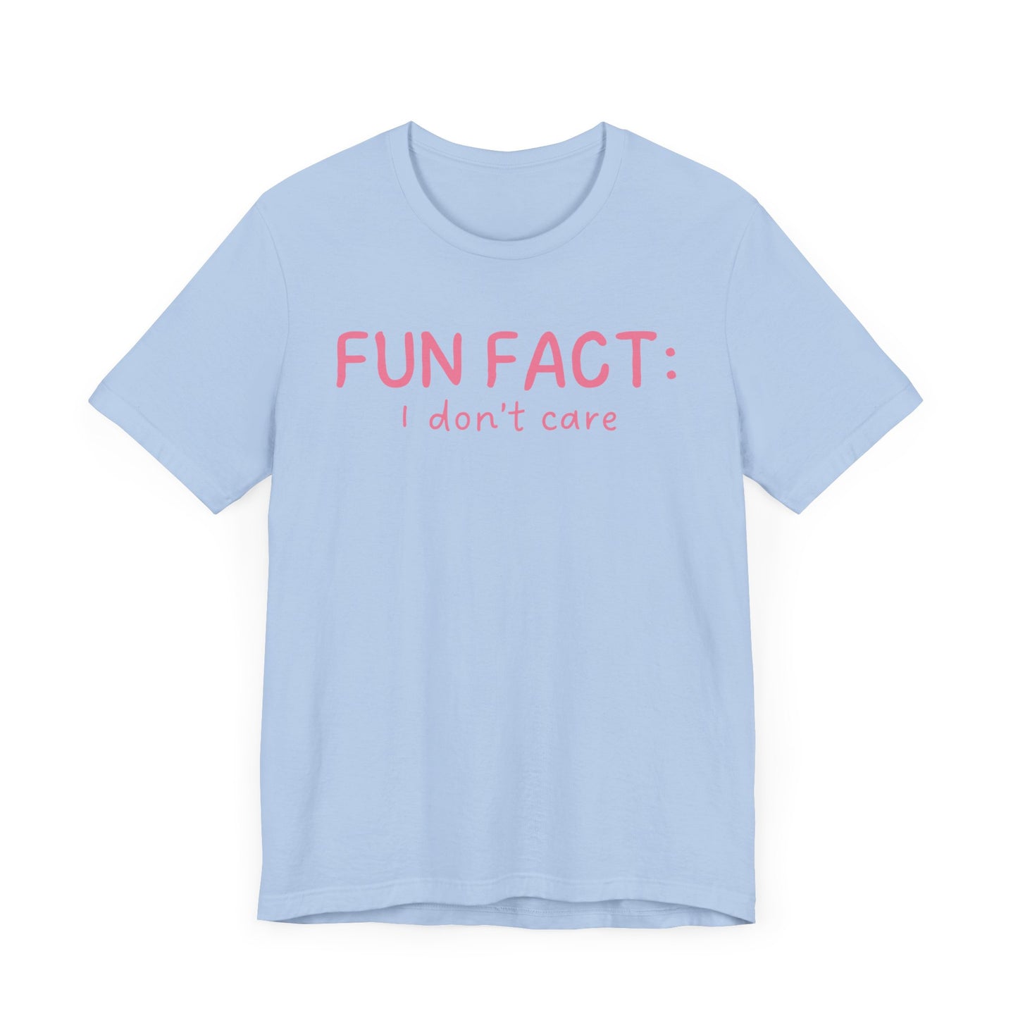 Fun Fact: I Don't Care - Pink Font T-Shirt