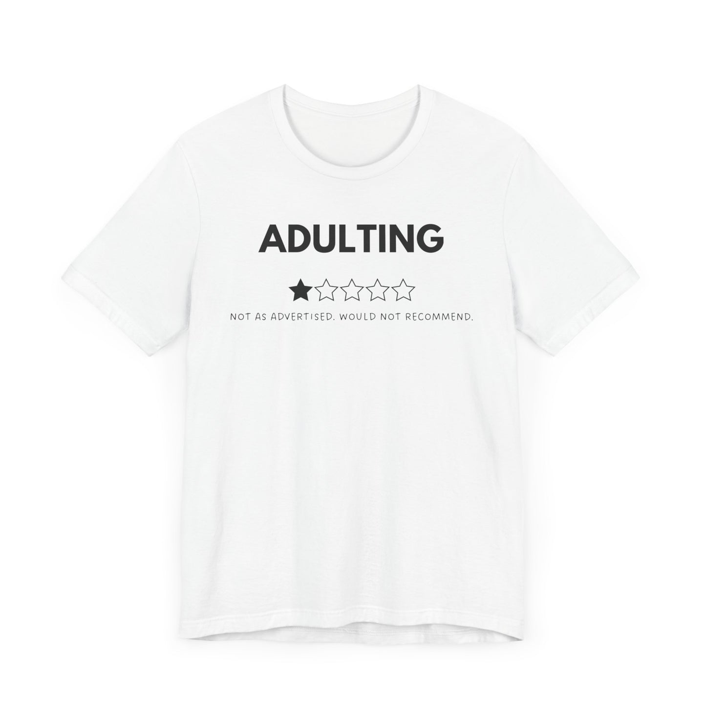 Adulting. Not As Advertised. Would Not Recommend - T-Shirt