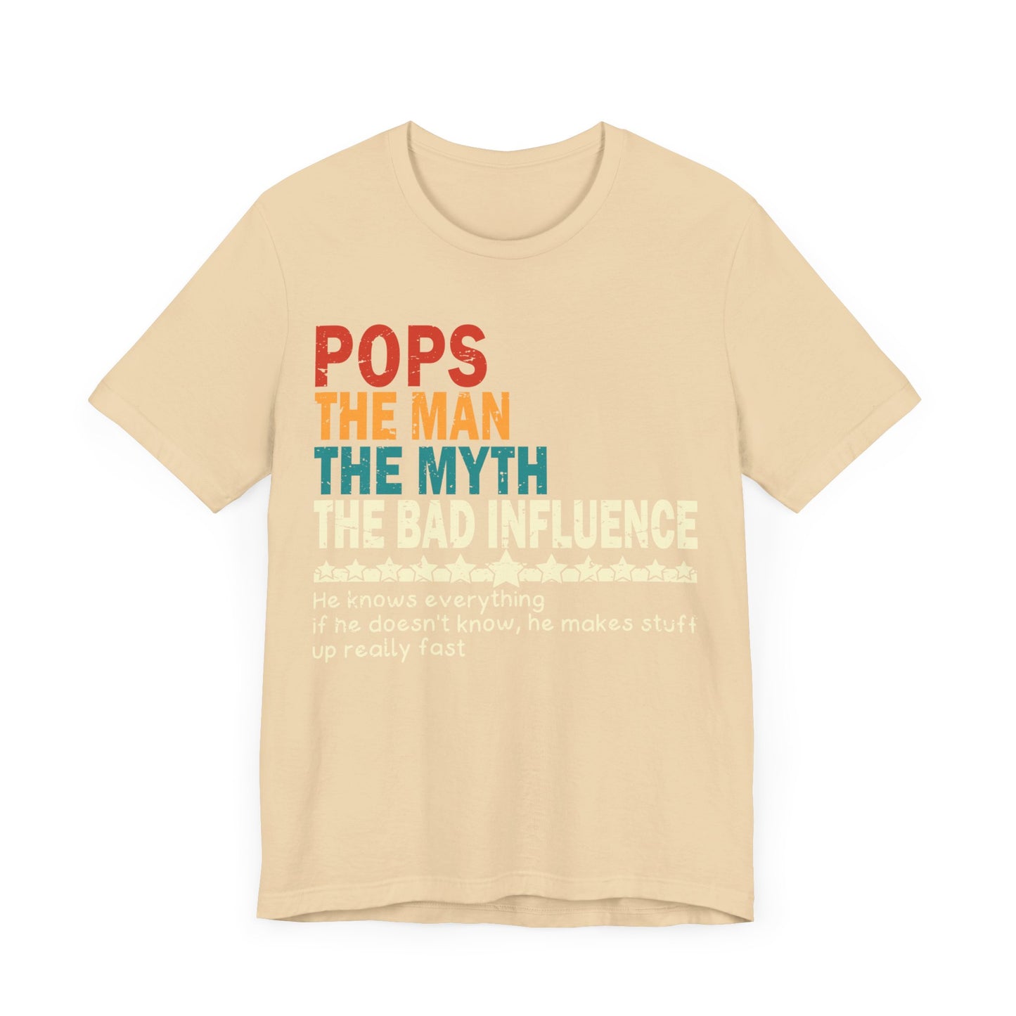 Pops The Man The Myth The Bad Influence T-shirt