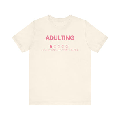 Adulting Not As Expected. Would Not Recommend - Pink Font T-Shirt